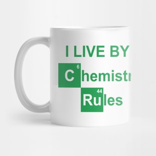 I live by chemistry rules Mug